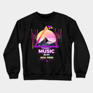 Music Is My Soul Food Crewneck Sweatshirt